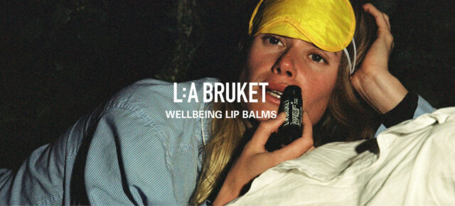 L:a Bruket – hyvinvointia huulillesi